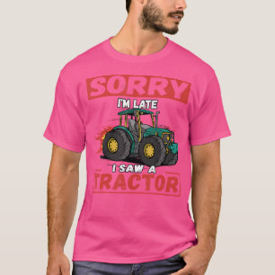T-shirt Désolé D'Avoir Vu Un Tracteur En Retard