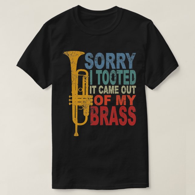 T-shirt Désolé De L'Avoir Emporté De Mon Brass Drôle Trump (Design devant)