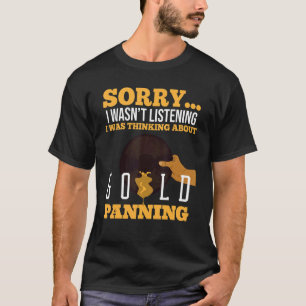 T-shirt Désolé de ne pas avoir écouté, je pensais à Gold