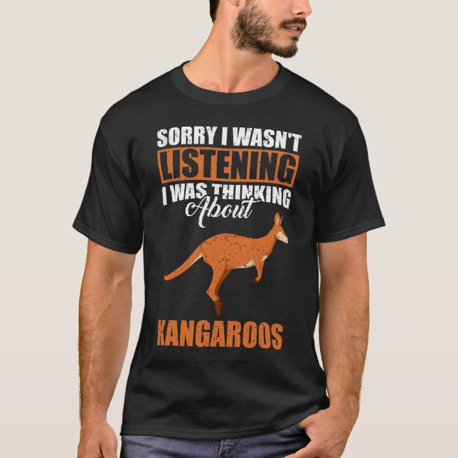 T-shirt Désolé de ne pas avoir écouté penser à Kangaroos (Devant)