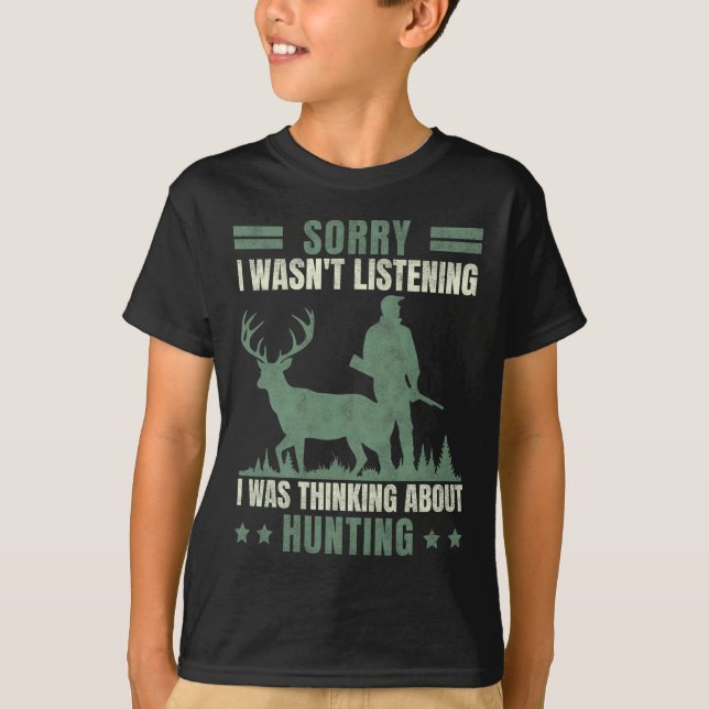 T-shirt Désolé de ne pas avoir écouté penser à la chasse (Devant)