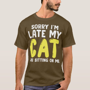 T-shirt Désolé De Ne Pas Avoir Pu Que Mon Chat Était Assis