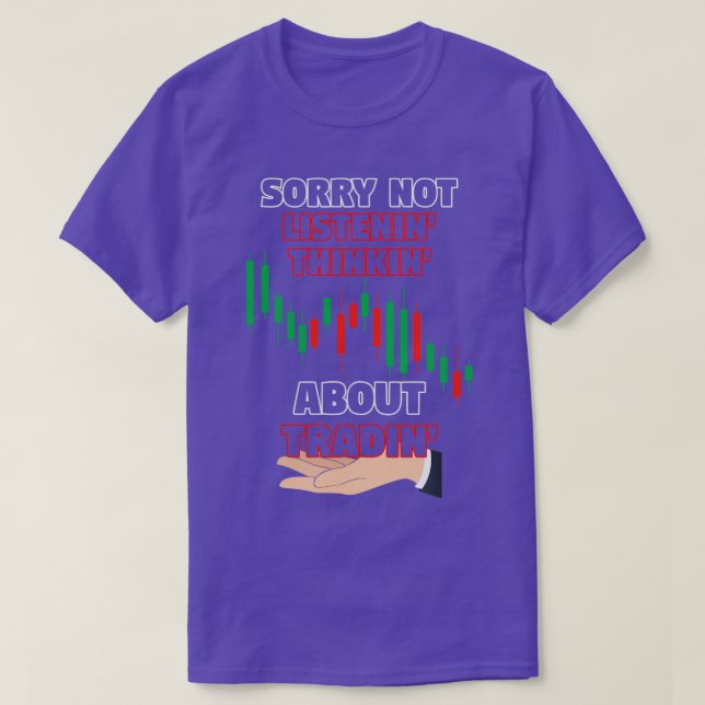T-shirt Désolé de ne pas écouter la pensée sur Tradin (Design devant)