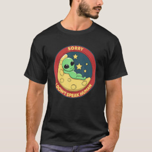 T-shirt Désolé de ne pas parler Alien humain OVNI