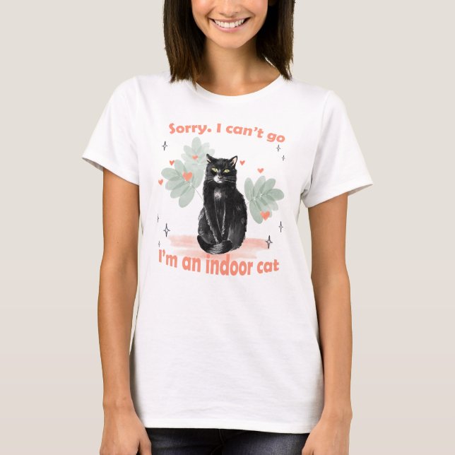 T-shirt Désolé de ne pas pouvoir aller Je suis un chat int (Devant)