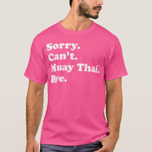 T-shirt Désolé de ne pas pouvoir obéir - Drôle Muay Thai