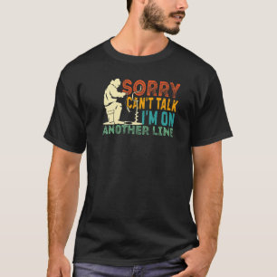 T-shirt Désolé de ne pas pouvoir parler Je suis sur une au