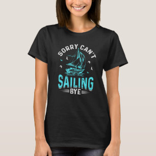 T-shirt Désolé de ne pas pouvoir, Sailing Bye Premium