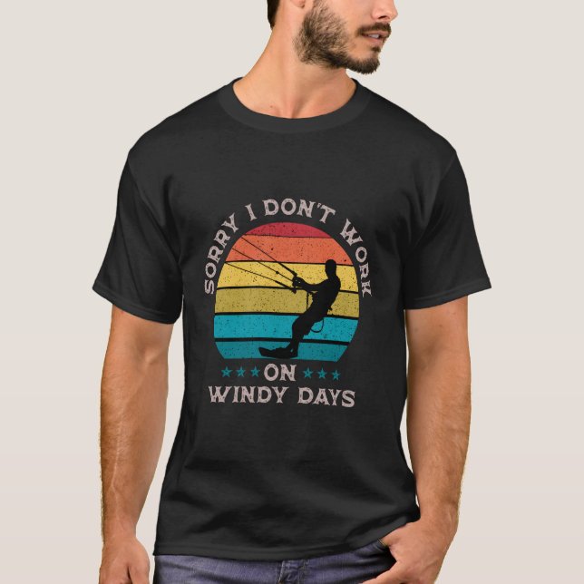 T-shirt Désolé De Ne Pas Travailler Les Jours De Vent (Devant)