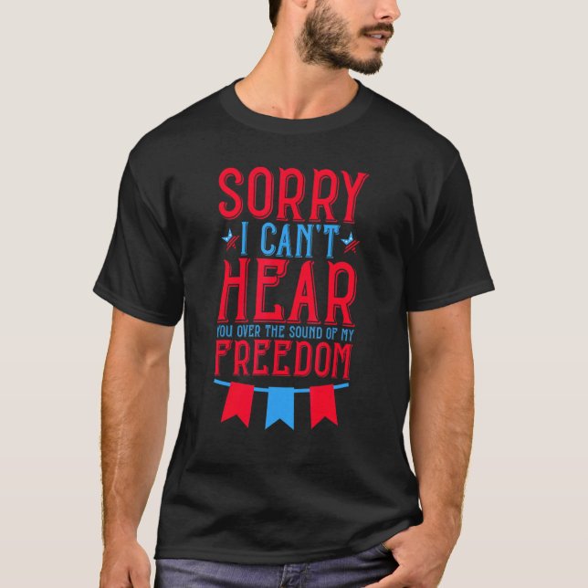 T-shirt Désolé De Ne Pas Vous Entendre Au-Dessus Du Son De (Devant)
