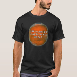 T-SHIRT DÉSOLÉ DE NE PAS Y ALLER J'AI DES PLANS AVEC MON C