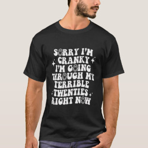 T-shirt Désolé D'Être Cranky Je Vais Traverser Mon Terribl