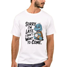 "désolé d'être en retard. je ne voulais pas venir"