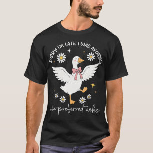 T-shirt Désolé d'être en retard, j'évitais les tâches non