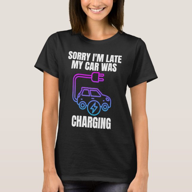 T-shirt Désolé d'être en retard ma voiture était chargée E (Devant)
