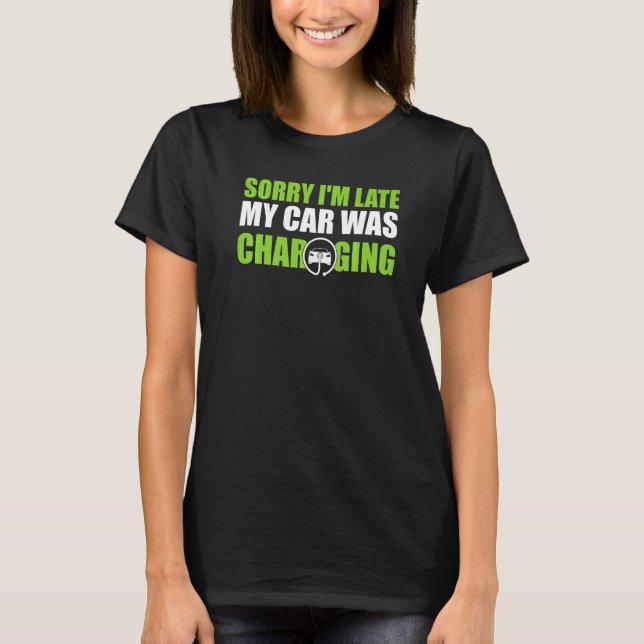 T-shirt Désolé d'être en retard ma voiture était de charge (Devant)