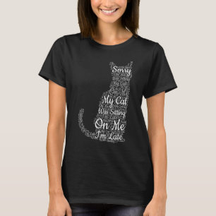 T-shirt Désolé d'être en retard Mon chat était assis sur m