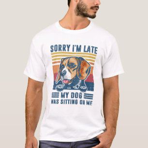 T-shirt Désolé d'être en retard, mon chien était assis sur
