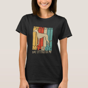 T-shirt Désolé d'être en retard mon chien était assis sur
