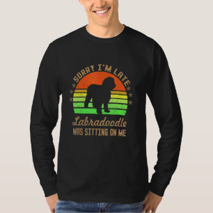 T-shirt Désolé d'être en retard Mon Labradoodle était assi