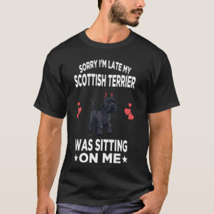 T-shirt Désolé d'être en retard Mon Scottish Terrier était