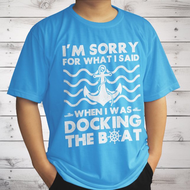 T-shirt Désolé Dock Bateau Funny Bateau Capitaine voile (Créateur téléchargé)