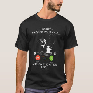 T-shirt Désolé Drôle J'ai Manqué Votre Appel Étais Sur L'a