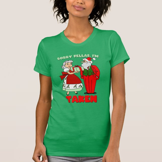 T-shirt Désolé Fellas, je suis prise (Père Noël et Mme Cla (Devant)