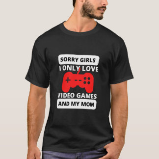 T-shirt désolé filles j'aime seulement les jeux vidéo et m