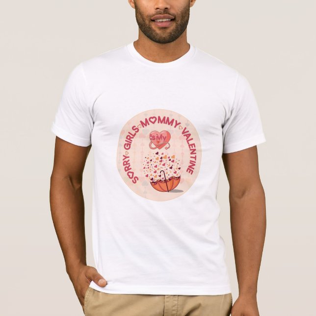 T-shirt Désolé Filles maman est ma Saint Valentin (Devant)