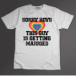 T-shirt Désolé Garçons Ce Gars Se Marie Gay<br><div class="desc">Désolé Garçons Ce Gars Se Marie Gay</div>