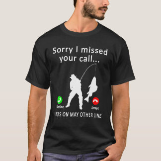 T-shirt Désolé Hommes Pêche J'ai Manqué Votre Appel Était