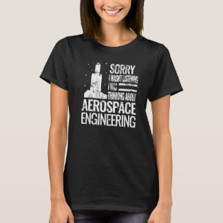 T-shirt Désolé I Aerospace Engineering for men Aerospace E