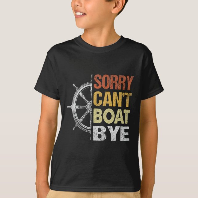 T-shirt Désolé, impossible de faire du bateau, au revoir  (Devant)