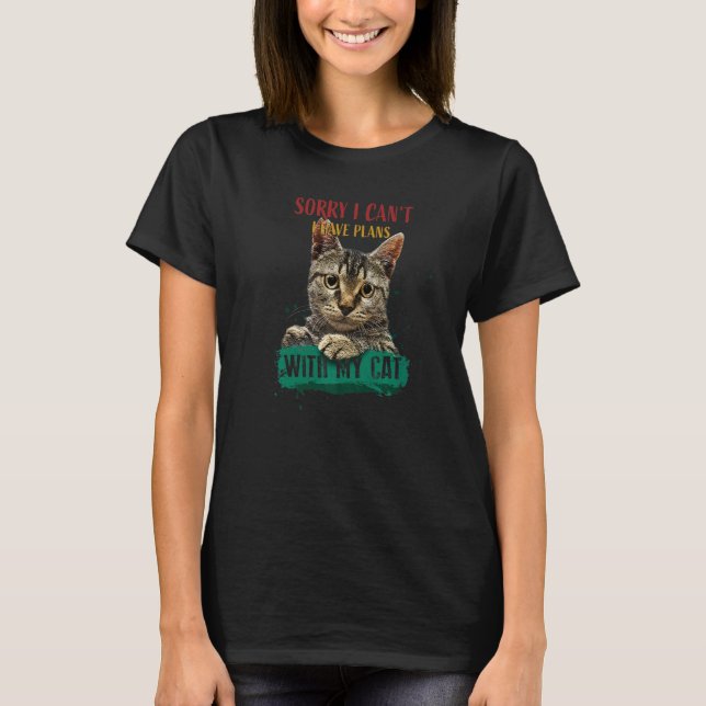 T-shirt Désolé J'Ai Des Plans Avec Mon Chat (Devant)