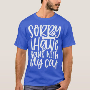 T-shirt Désolé J'Ai Des Plans Avec Mon Chat Lady Kitty Cat