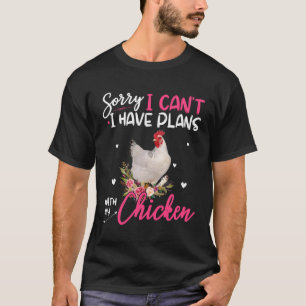 T-shirt Désolé J'Ai Des Plans Avec Mon Poulet Farm Farme
