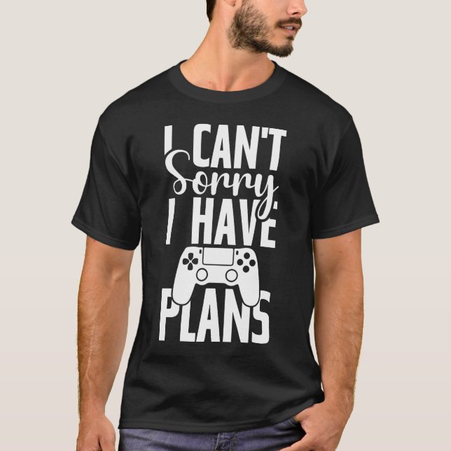 T-shirt Désolé J'Ai Des Plans, Jeux Drôle, Joueur De Jeu V (Devant)