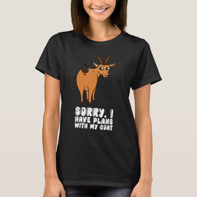 T-shirt Désolé, j'ai des projets avec ma chèvre (Devant)