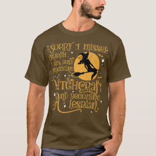 T-shirt Désolé J'Ai Manqué Église J'Étais Occupé Pratiquer