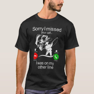 T-shirt Désolé j'ai manqué votre appel était sur l'autre l
