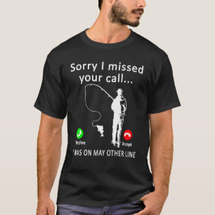 T-shirt Désolé j'ai raté votre appel étais sur l'autre lig