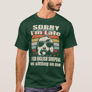 T-shirt Désolé, J'Ai Tard Mon Ancien Chien De Mer Anglai