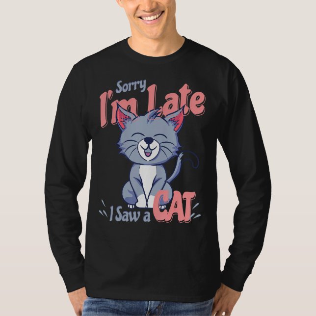 T-shirt Désolé, J'Ai Vu Un Chat En Retard (Devant)