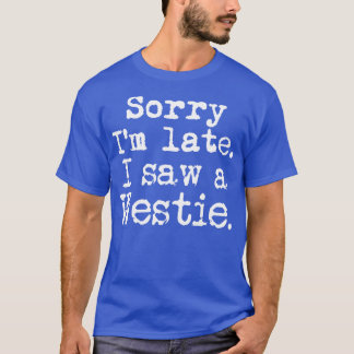 T-shirt Désolé, je n'ai pas vu de Westie