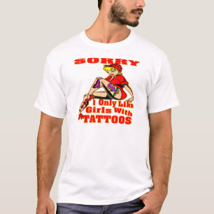 T-shirt Désolé Je N'Aime Que Les Filles Avec Des Tatouag