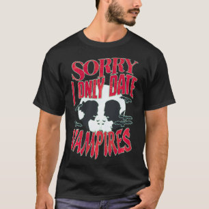 T-shirt Désolé, je ne date que les vampires Halloween