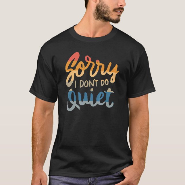 T-shirt Désolé, je ne me tais pas - humour drôle qui dit c (Devant)