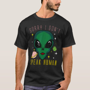 T-shirt Désolé, je ne parle pas à l'astronaute humaine pou