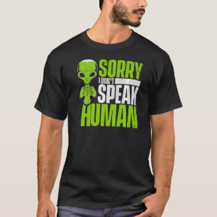 T-shirt Désolé je ne parle pas Alien humain Alien